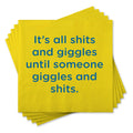 It's All Shits and Giggles Until Someone Giggles and Shits