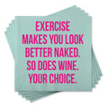 Exercise Makes You Look Better Cocktail Napkins