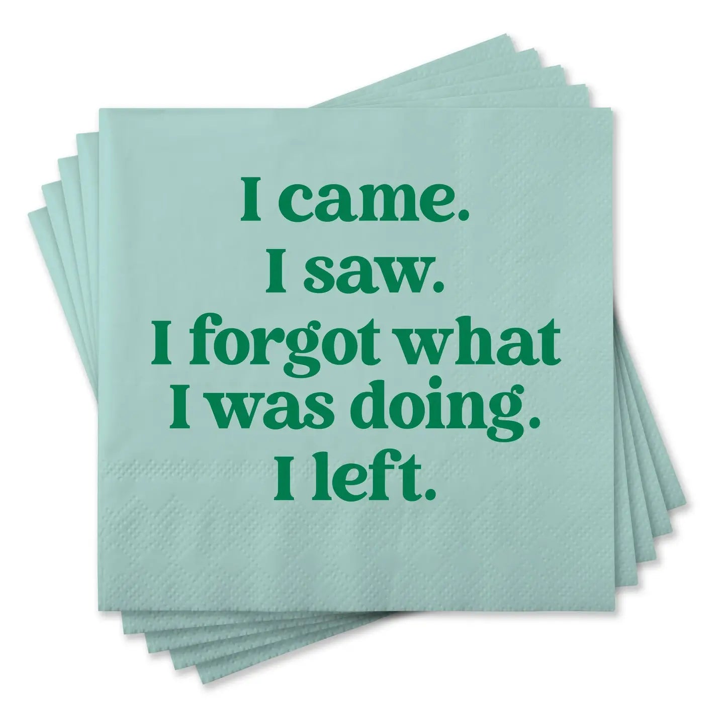 I Came. I Saw. I Forgot What I Was Doing. I Left.
